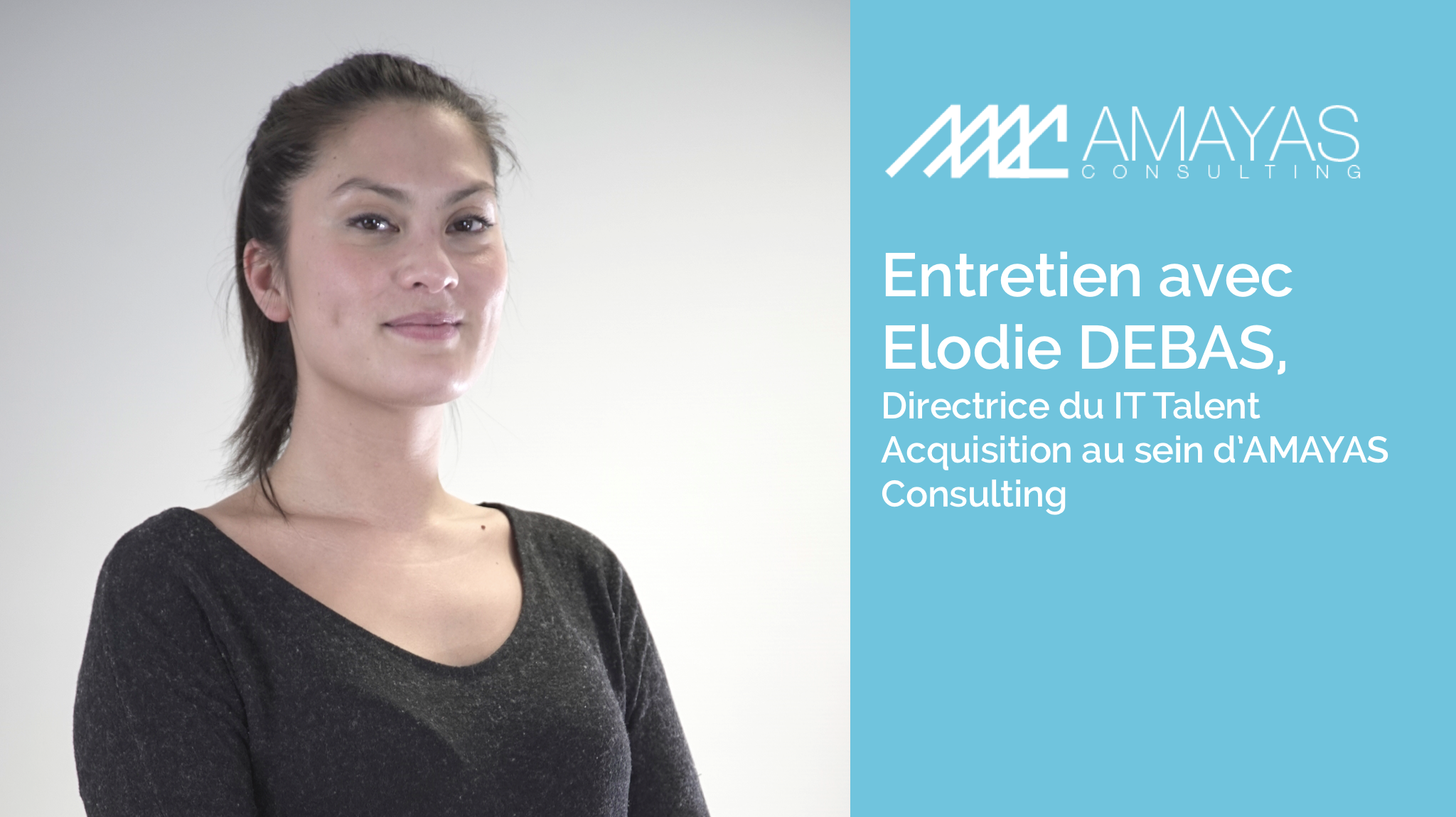 Entretien avec Elodie DEBAS, Directrice du IT Talent Acquisition au sein d’AMAYAS Consulting