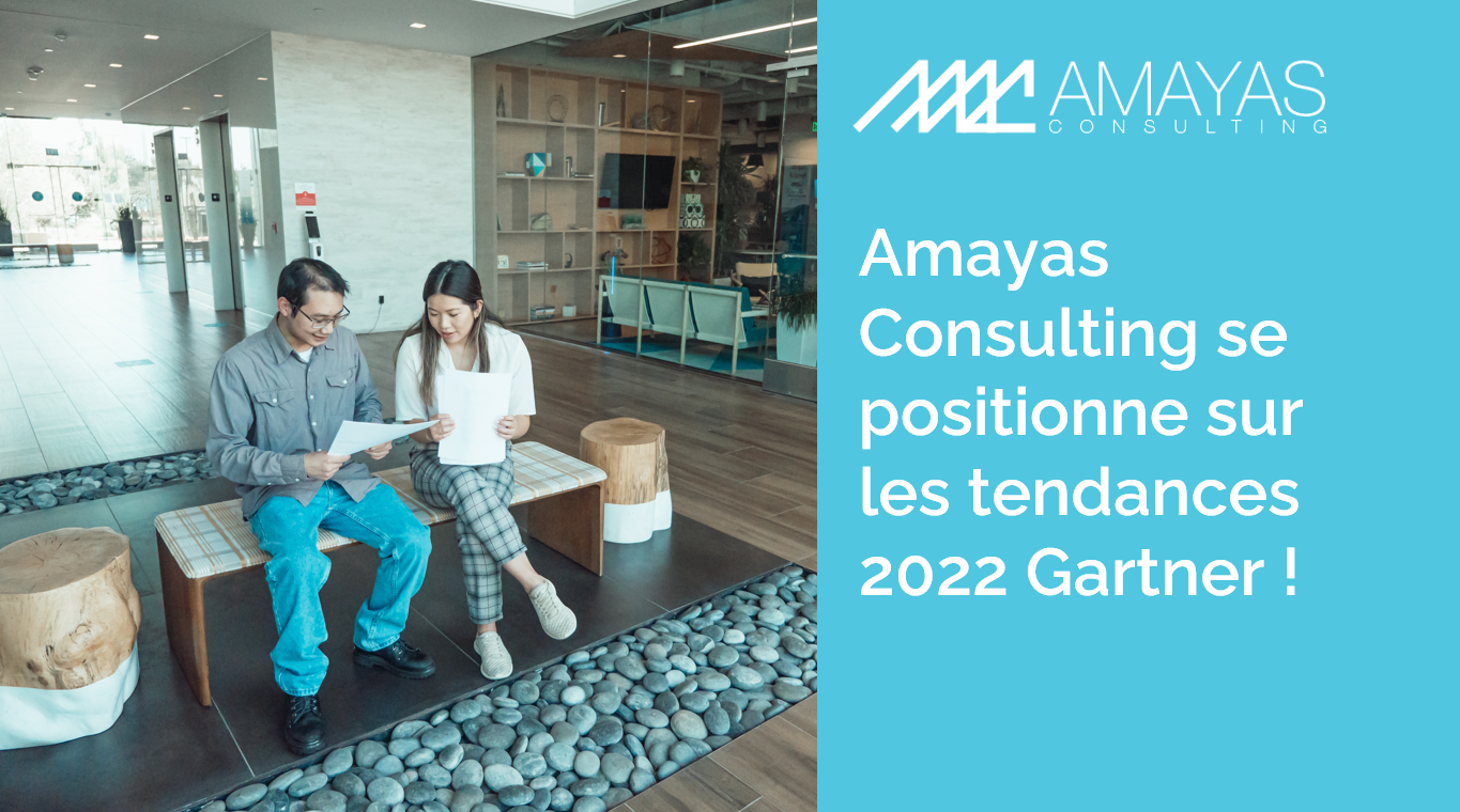 Amayas Consulting se positionne sur les tendances 2022 Gartner !